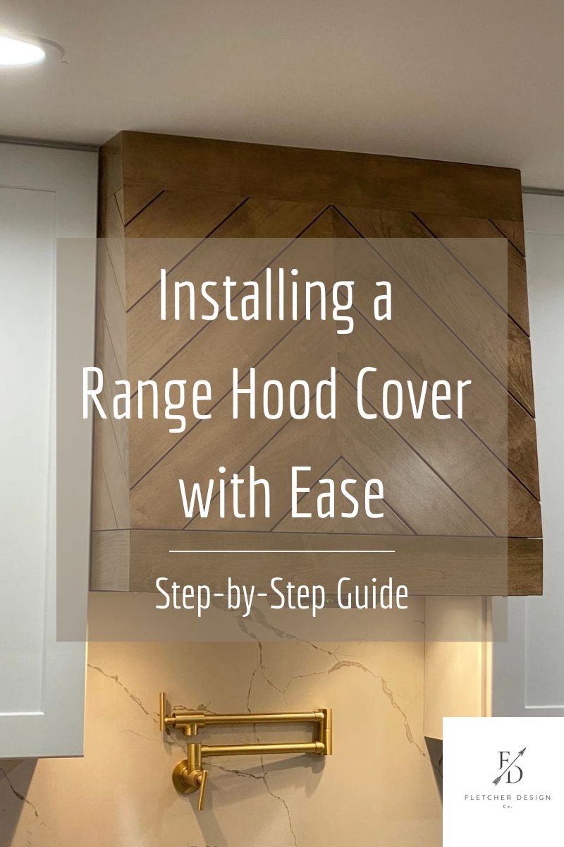 Installing a Range Hood Cover with Ease: Step-by-Step Guide